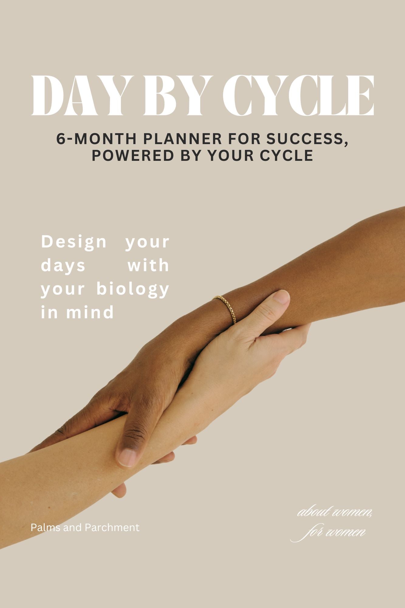 Day By Cycle: The 6-Month Daily Planner for Women