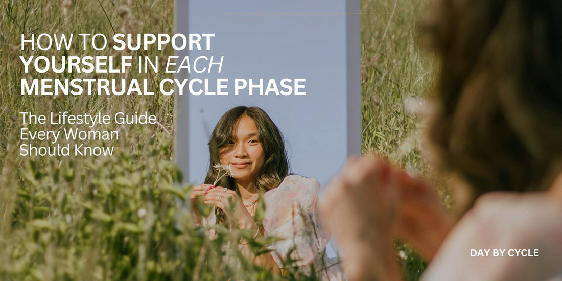 How to Support Yourself in Each Menstrual Cycle Phase