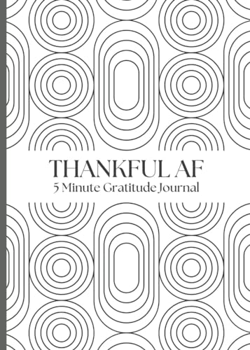 Thankful AF: 5 Minute Gratitude Journal